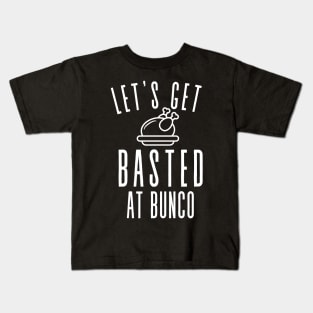 Let's Get Basted at Bunco Thanksgiving Funny Kids T-Shirt